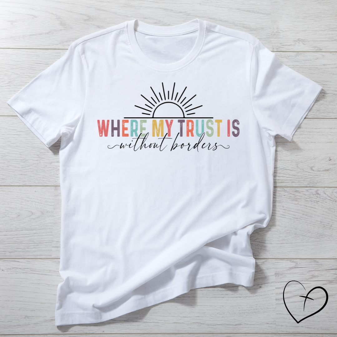 Where my trust is without borders DTF print